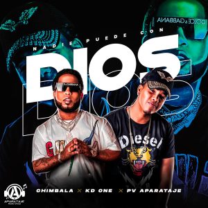 Kd One, Chimbala – Nadie Puede Con Dios